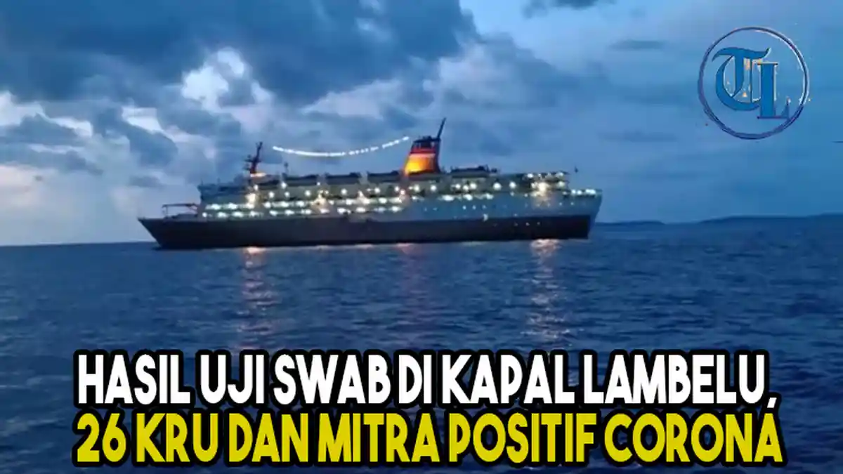 Hasil Uji Swab 26 Kru Kapal Lambelu di Makassar Dinyatakan Positif Corona