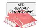 Arti-Kata-Plot-Twist-Adalah-Apa-Dalam-Bahasa-Gaul-Ada-2-Penjelasannya.jpg