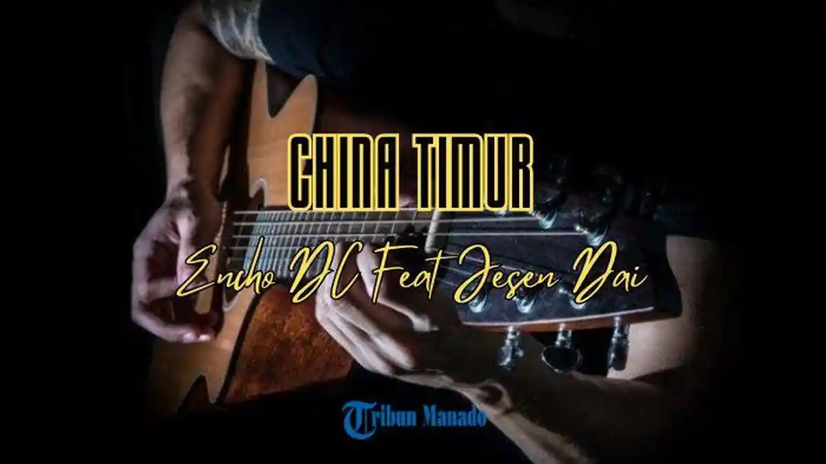 Lirik Lagu China Timur - Encho DC Feat Jesen Dai, untuk Satu Indonesia