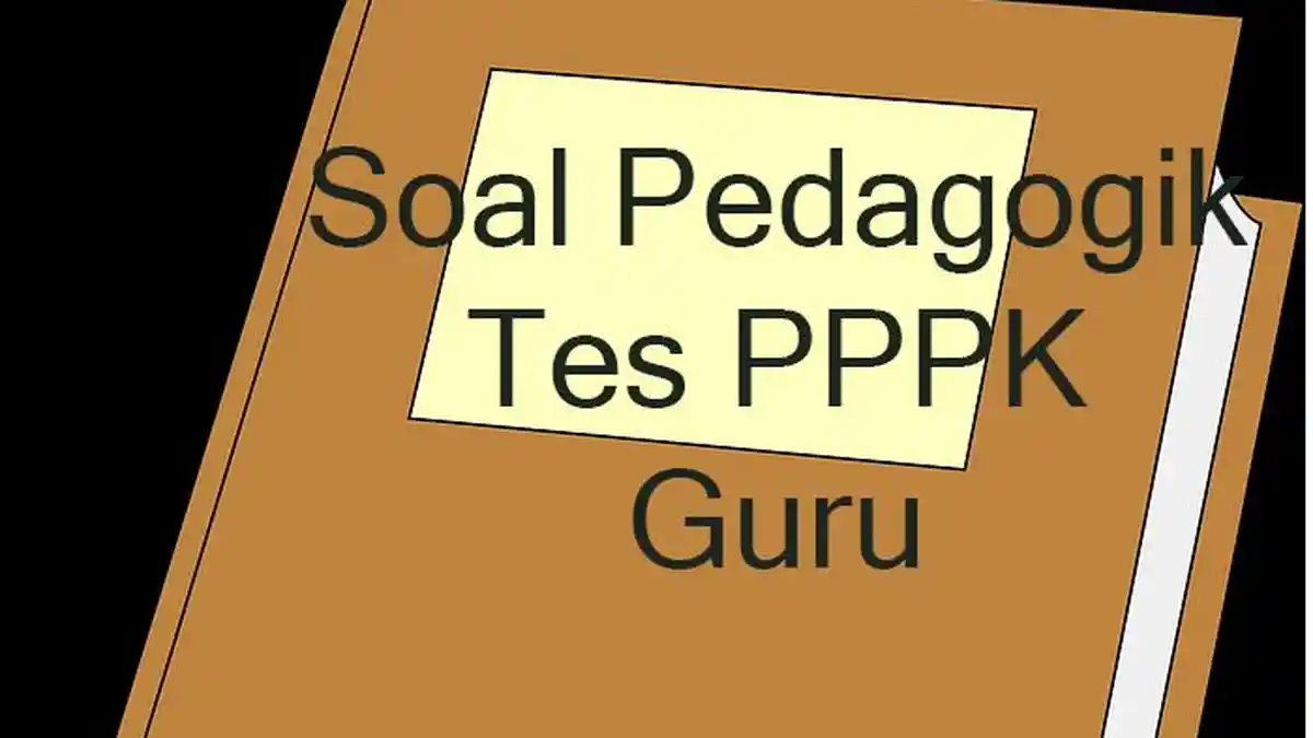LATIHAN Soal Pedagogik PPPK Guru Lengkap Kunci Jawaban Soal P3K Guru Terbaru 2022-2023