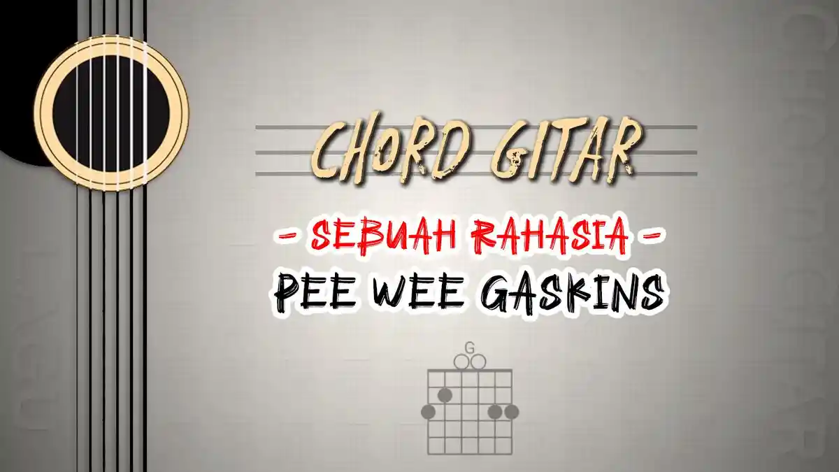 Chord Lagu Sebuah Rahasia - Pee Wee Gaskins - Kunci Gitar G