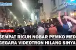 SEMPAT-RICUH-Nobar-Pemko-Medan-Gegara-Videotron-Sering-Hilang-Sinyalss.jpg