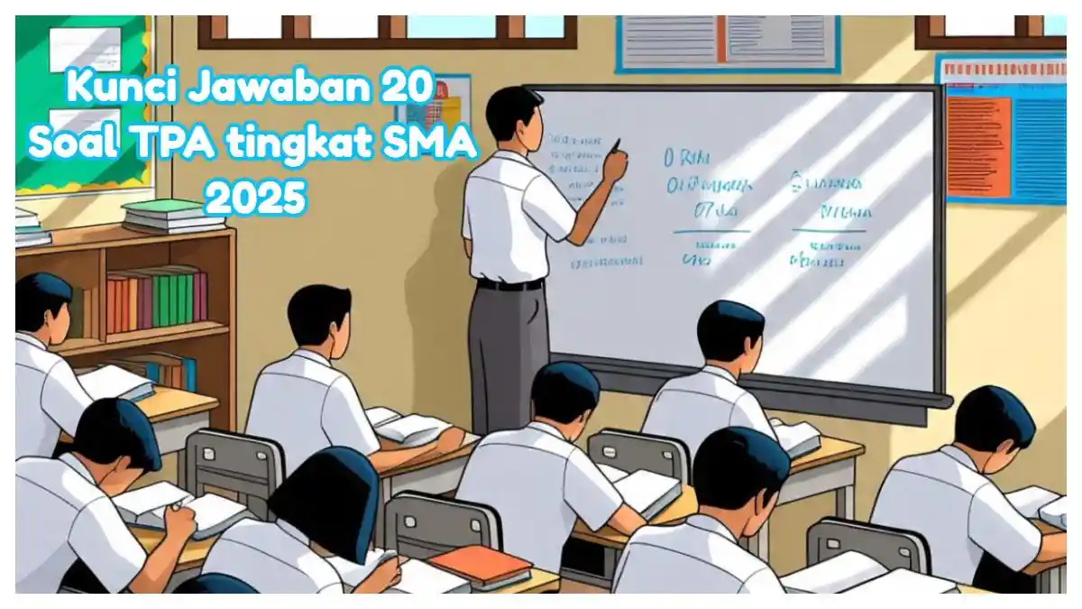 Kunci Jawaban 20 Soal TPA tingkat SMA 2025