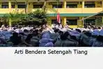 Apa Arti Bendera Setengah Tiang di Indonesia, Ini Makna, Waktu Pengibaran dan Tata Caranya