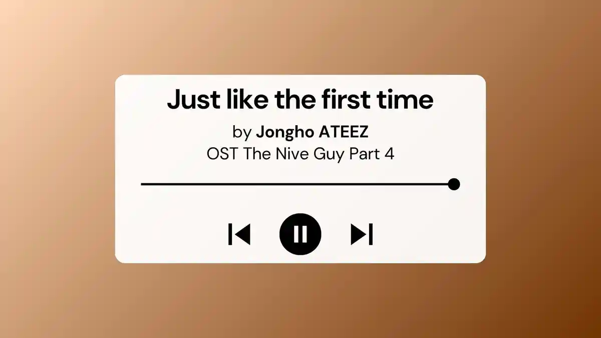 Lirik Lagu dan Terjemahan Just Like The First Time Jongho ATEEZ OST The Nice Guy Part 4