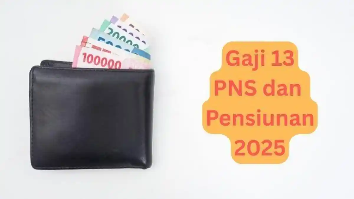 Besaran Gaji ke-13 untuk Pensiunan, PNS, PPPk sesuai Golongan dan Masa Kerja di Bulan Juni 2025