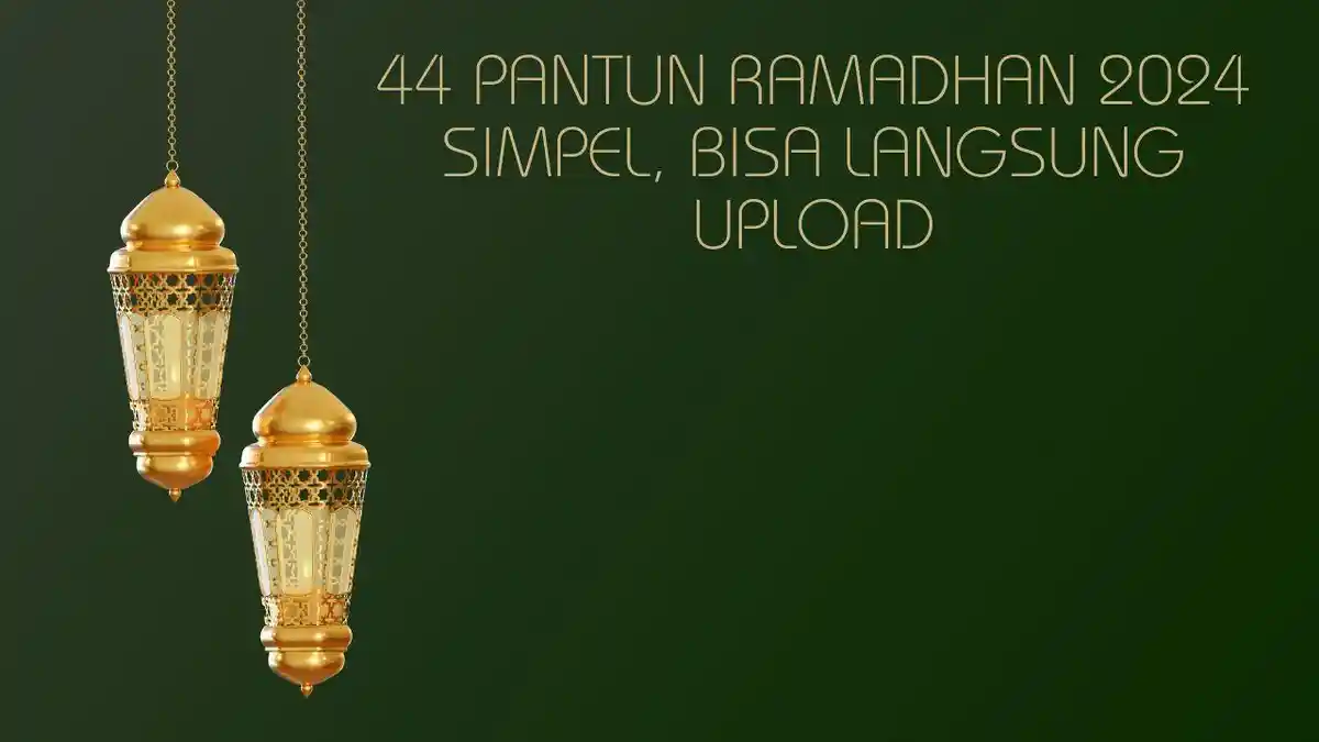 44 Pantun Ramadhan 2024 untuk Meramaikan Bulan Suci Tahun Ini, Simpel Bisa Langsung Upload