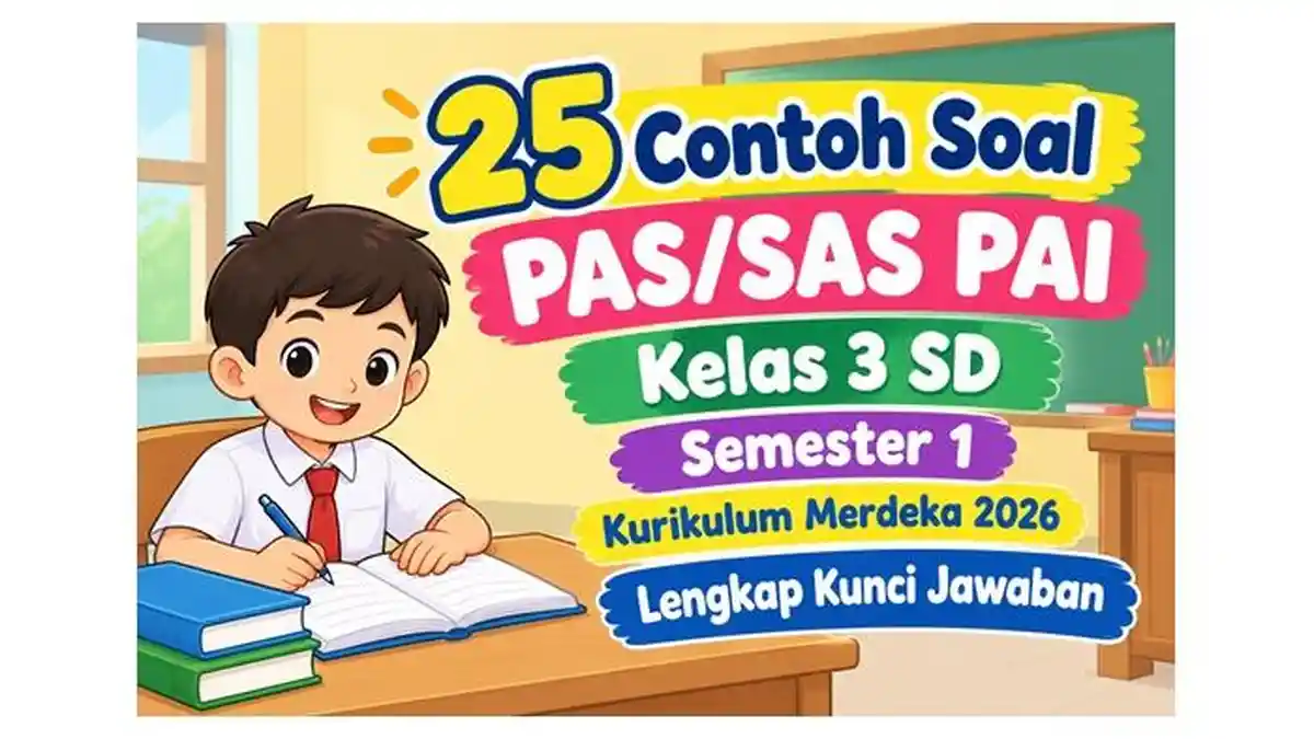 20 Contoh Soal PAS/SAS PAI Kelas 3 SD Semester 1 Kurikulum Merdeka 2026 ...