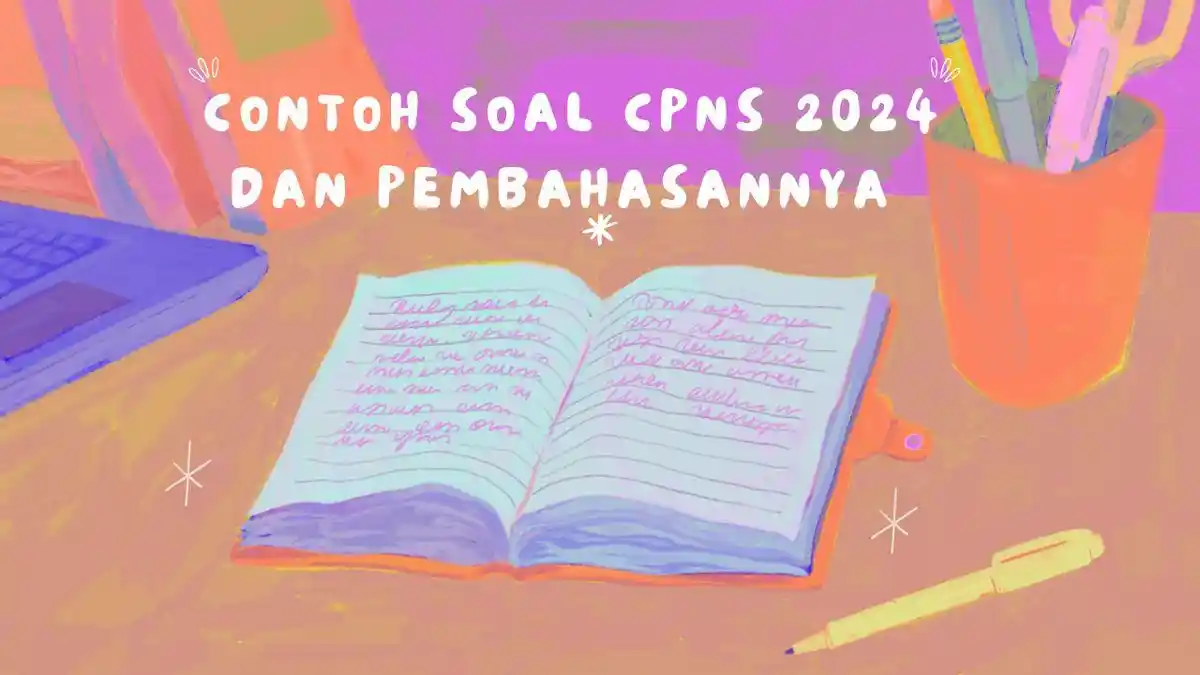 10 Contoh Soal TKP CPNS 2024 Lengkap dengan Kunci Jawaban dan Ebook yang Bisa Diunduh secara Gratis