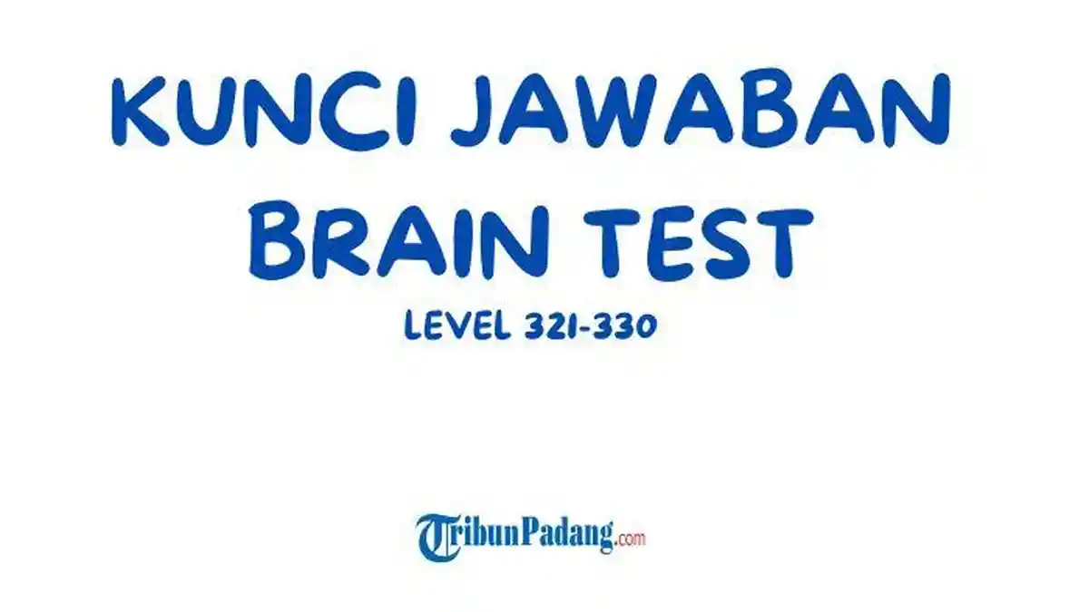 Kunci Jawaban Brain Test Level 321-330: Solusi Lengkap untuk ...