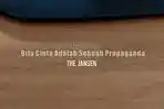 Lirik-Lagu-Bila-Cinta-Adalah-Sebuah-Propaganda-The-Jansen.jpg