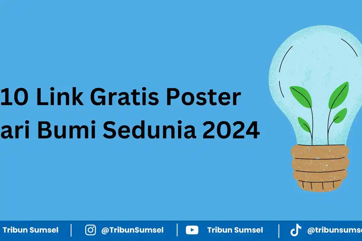 10 Link Gratis Poster Hari Bumi Sedunia 2024 Bisa Untuk Status Medsos, Sejarah Earth Day 22 April