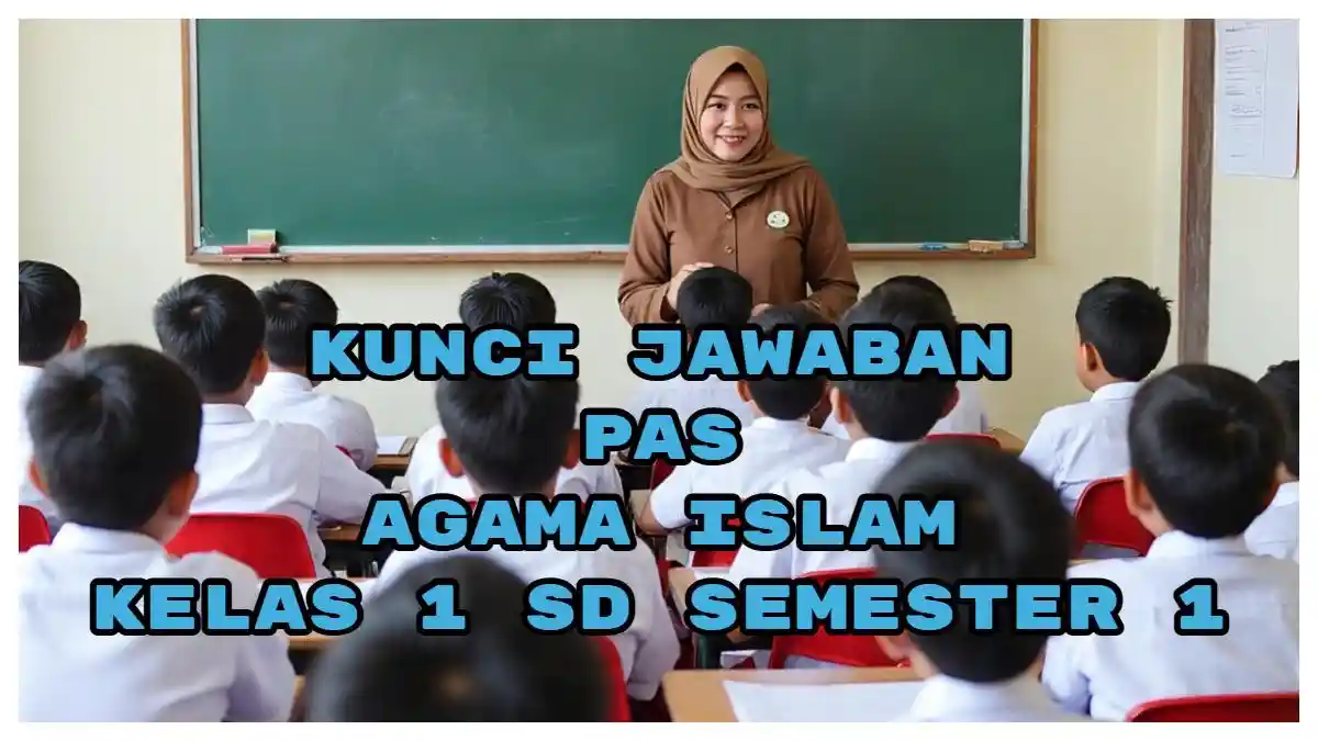 Kunci Jawaban Soal PAS Agama Islam Kelas 1 SD Semester 1 Al-Fatihah Terdiri Dari Ayat