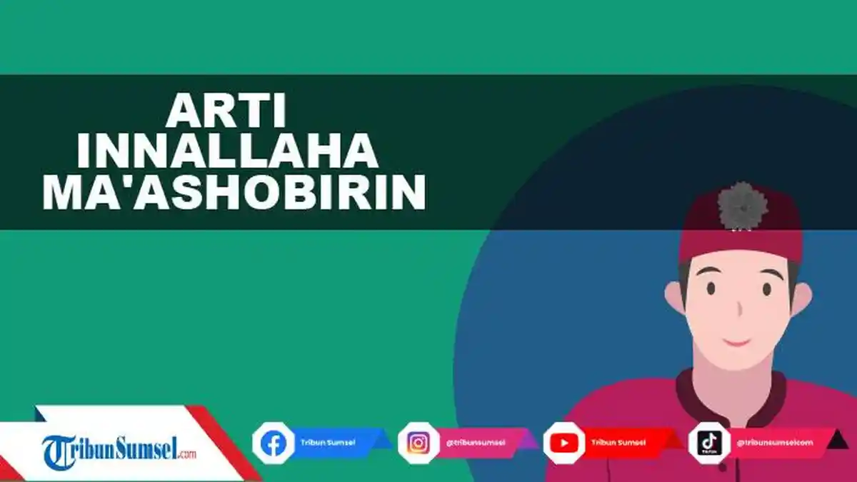 Arti Innallaha Ma'ashobirin? Bahasa Arab Populer yang Sering Diucapkan oleh Umat Islam