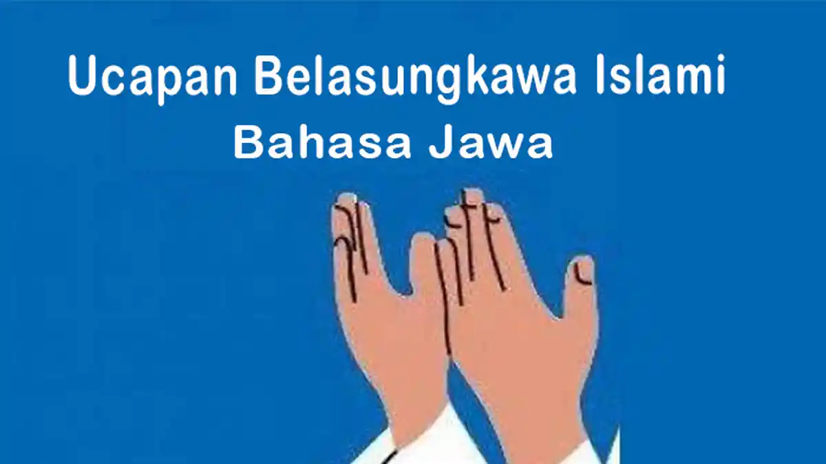 Daftar Ucapan Belasungkawa Islami Berbahasa Jawa, Sopan dan Menyentuh Lengkap Dengan Artinya