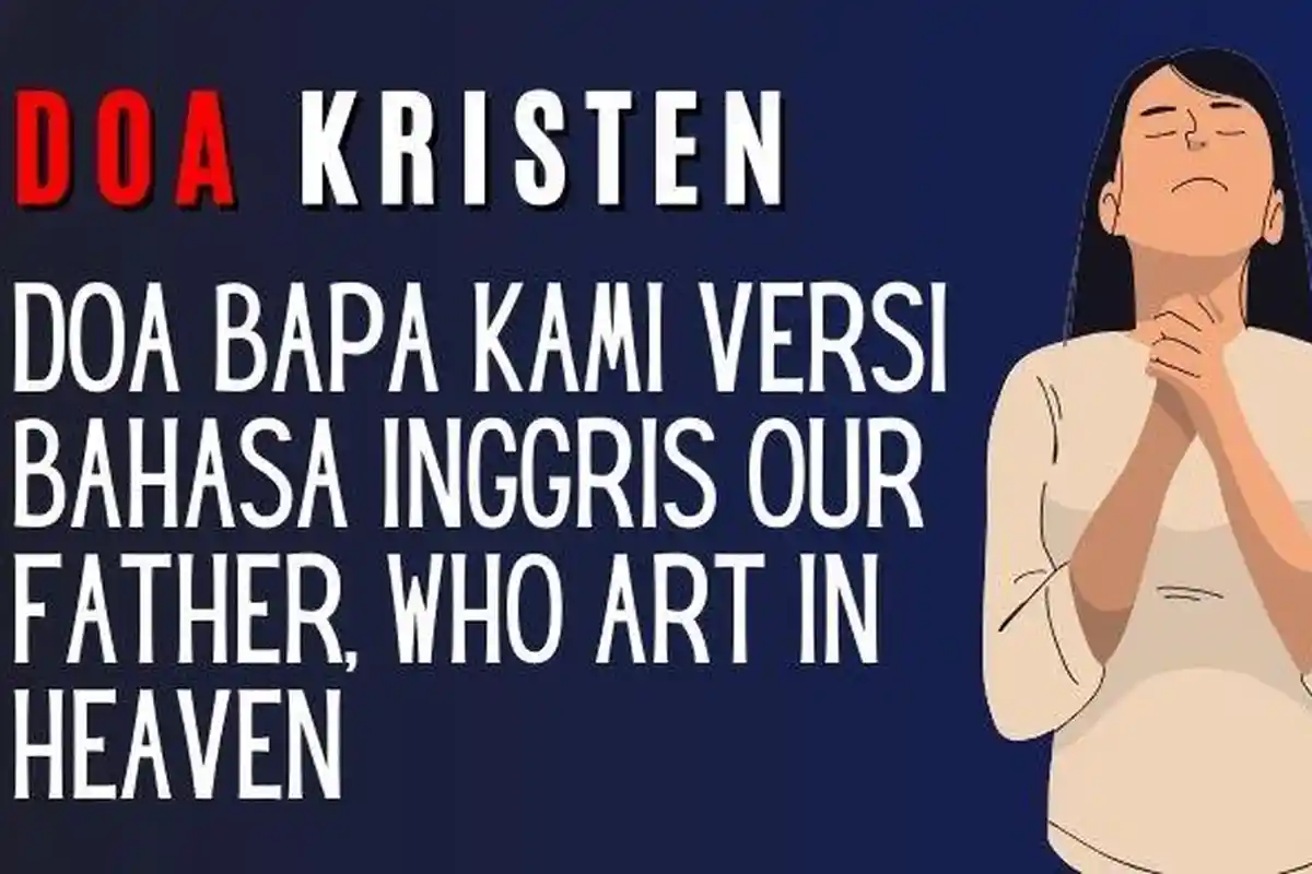 Doa Kristen: Doa Bapa Kami Versi Bahasa Inggris - Our Father, Who Art ...