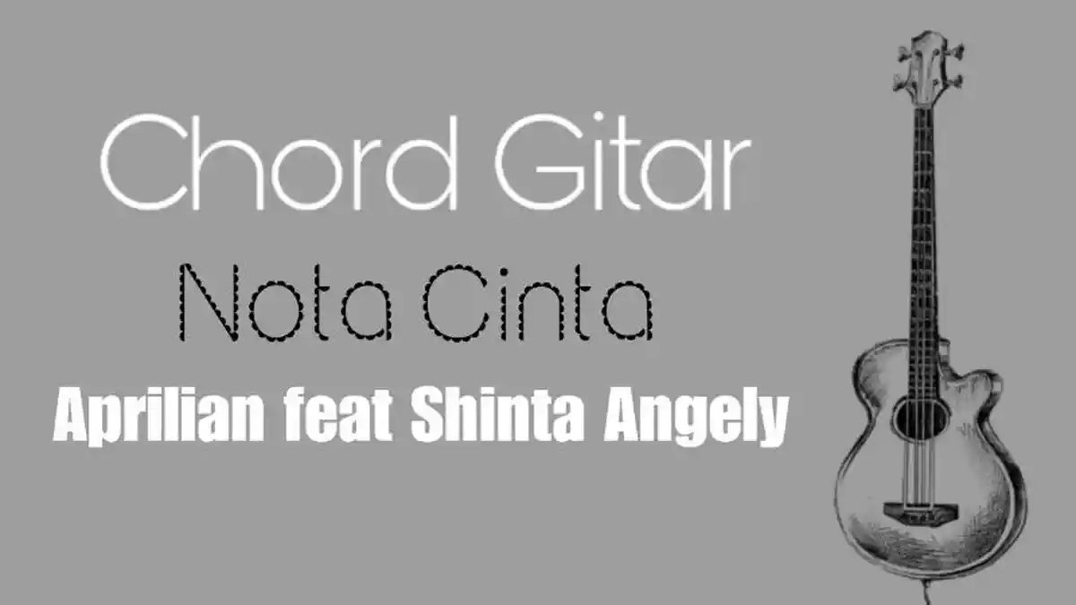 Chord Gitar Lagu Nota Cinta - Aprilian feat Shinta Angely - Kunci Gitar Am