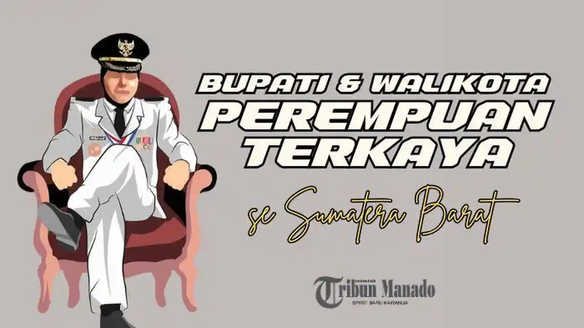 Daftar Bupati dan Wali Kota Perempuan Terkaya di Sumatera Barat Hasil Pilkada 2024