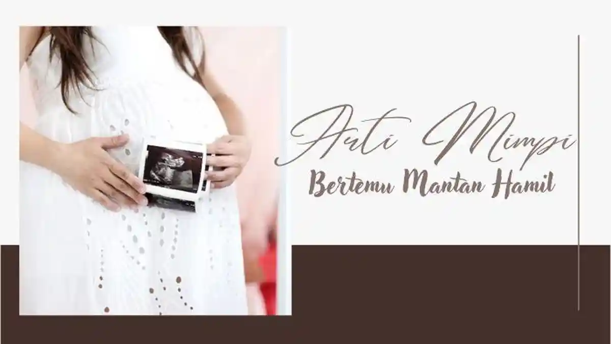 Arti Mimpi Bertemu Mantan Pacar Hamil: Pertanda Baik atau Buruk?