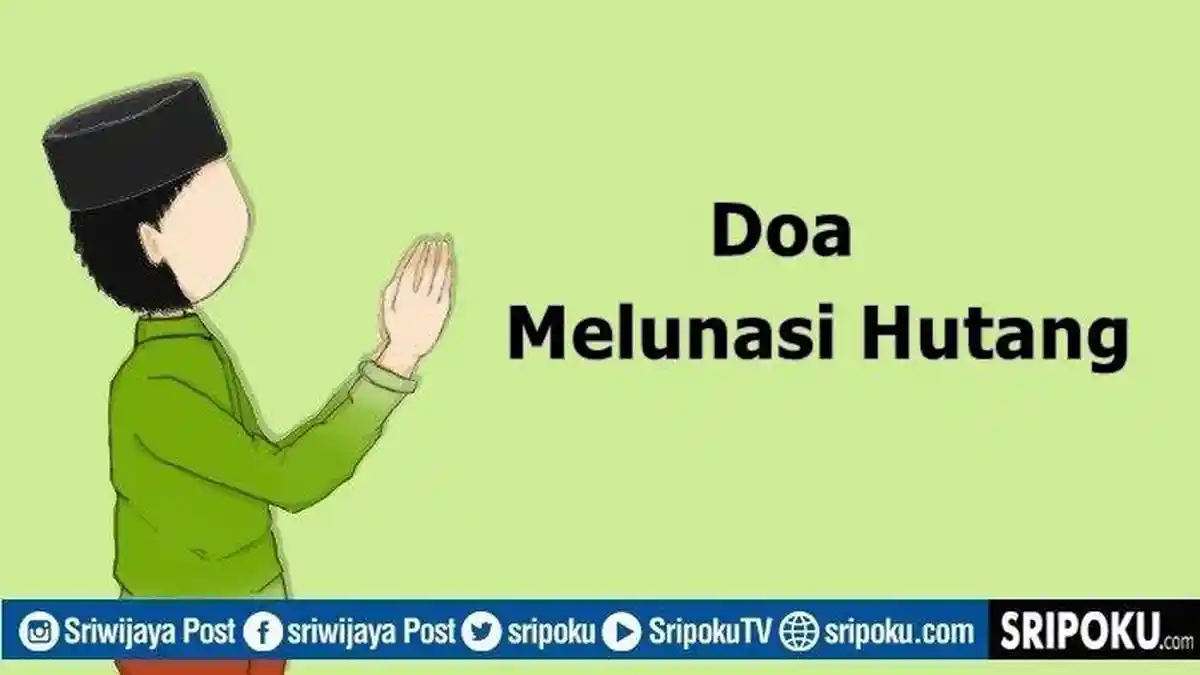 Doa Melunasi Hutang, Amalan Rasulullah Agar Terbebas dari Lilitan Hutang, Lengkap Arab, Latin & Arti