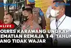 Polres-Karawang-mengekspose-kasus-kematian-remaja-14-tahun-tak-wajar.jpg