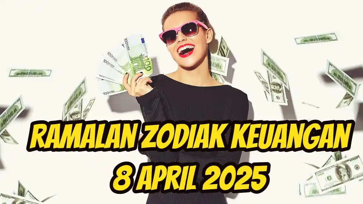Ramalan Zodiak Keuangan Selasa 8 April 2025, Taurus Bisa Menabung, Virgo Bebas Finansial