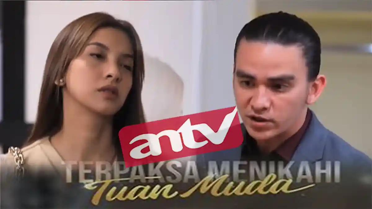 FILM Terpaksa Menikahi Tuan Muda Full Episode 43 Hari Ini, Cek Streaming ANTV Mivo.com - VisionPlus