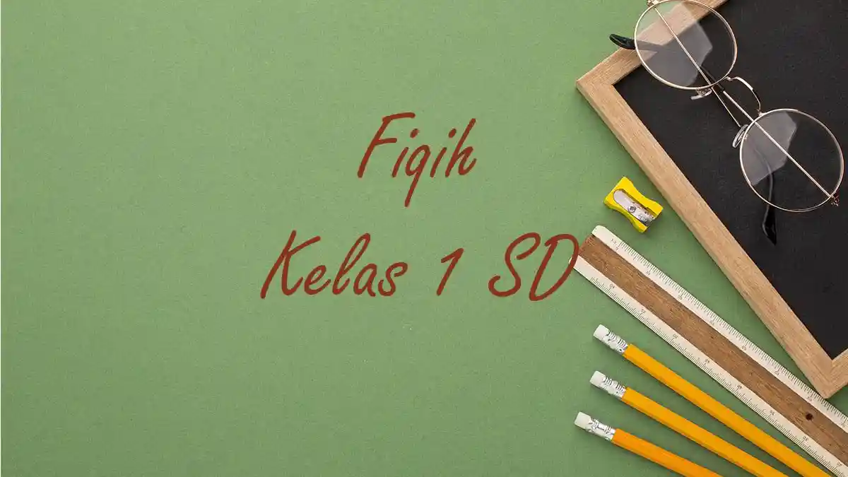 Contoh Soal Sumatif Akhir Tahun Fiqih Kelas 1 SD