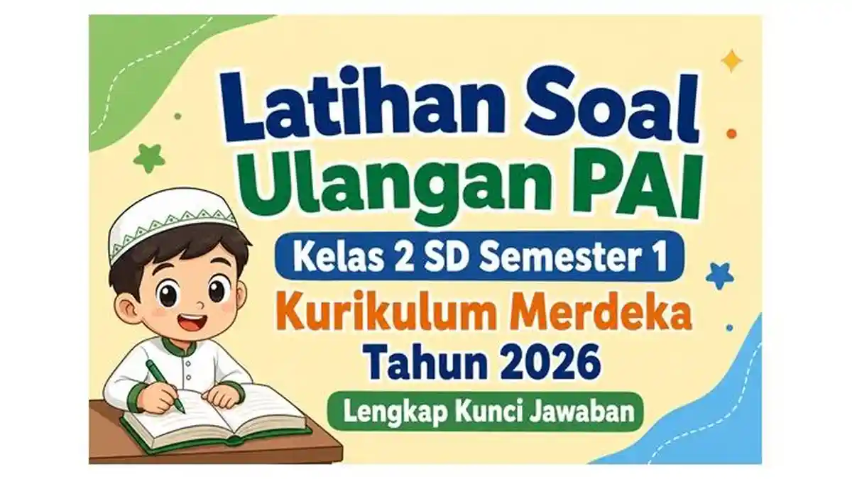 Latihan Soal Ulangan PAI Kelas 2 SD Semester 1 Kurikulum Merdeka Tahun 2026 Lengkap Kunci Jawaban - Sripoku.com
