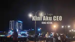 Lirik-Lagu-Kini-Aku-CEO-King-Kevin.jpg