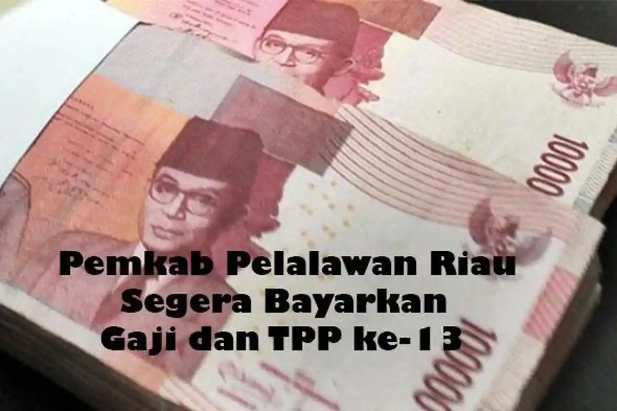 Dibayar Penuh, Pemkab Pelalawan Riau Segera Bayarkan Gaji dan TPP ke-13