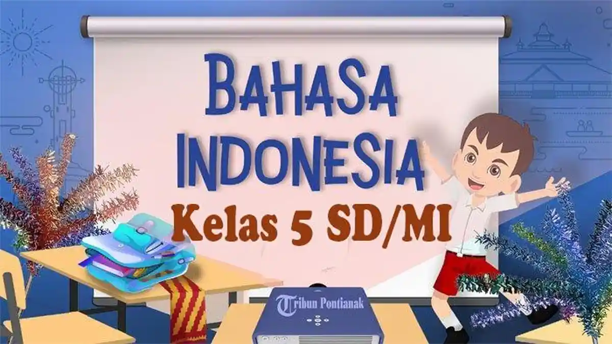 JAWABAN Soal UTS/PTS Bahasa Indonesia Kelas 5 SD/MI Kurikulum Merdeka Hadapi Ulangan Semester 1