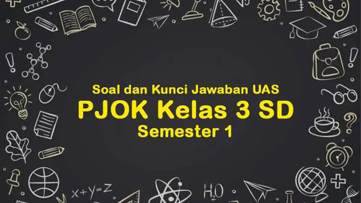 20 Contoh Soal dan Kunci Jawaban UAS/PAS PJOK Kelas 3 Semester 1, Essay dan Pilihan Ganda