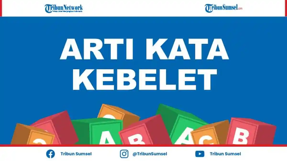 Arti Kebelet Kosa Kata Bahasa Gaul Populer di Medsos, Berikut Penjelasan dan Contoh Penggunaannya