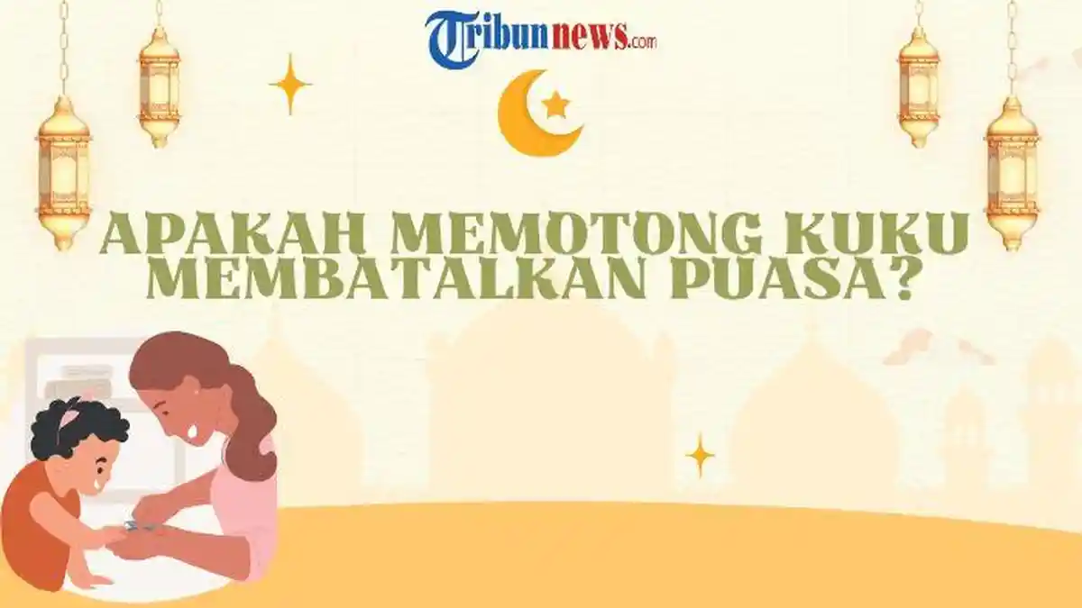 Apakah Memotong Kuku Membatalkan Puasa? Ini Penjelasannya