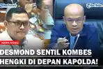 KERAS-Desmond-Sentil-Kombes-Hengki-di-Depan-Kapolda-Metro-Jaya-Dari-Kepolisian-atau-Duta-Pertiwi.jpg