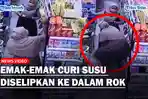 Aksi-Emak-emak-Curi-Susu-Dimasukkan-ke-Dalam-Rok-Terekam-CCTV-Netizen-Kantong-Doraemon.jpg