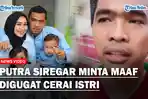 Putra-Siregar-Minta-Maaf-Digugat-Cerai-Istri-Bakal-Pertahankan-Rumah-Tangganya.jpg