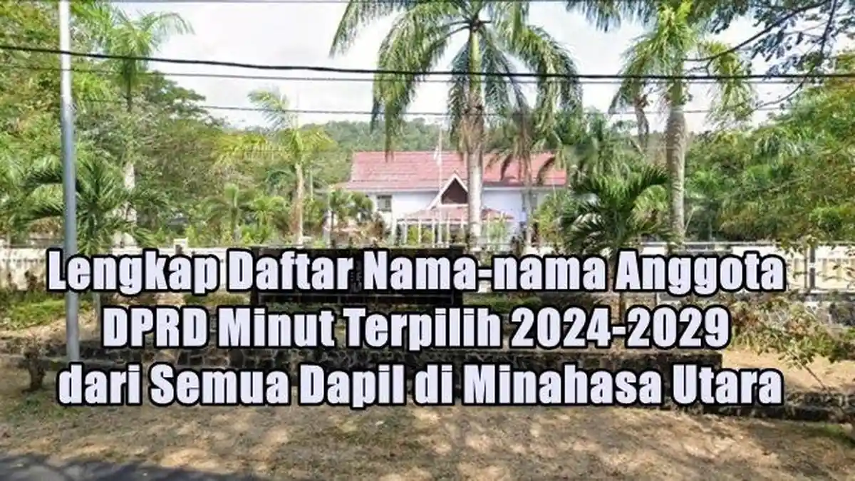Lengkap Daftar Nama-nama Anggota DPRD Minut Terpilih 2024-2029 dari Semua Dapil di Minahasa Utara
