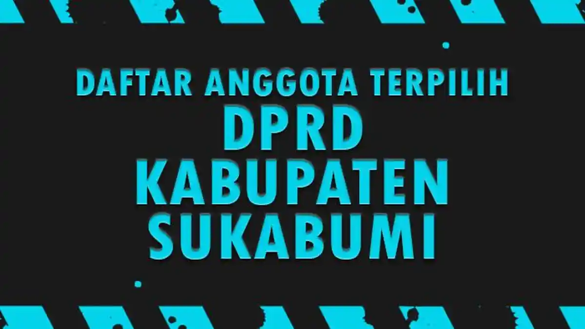 Daftar Nama-nama Anggota DPRD Kabupaten Sukabumi Jawa Barat yang Terpilih