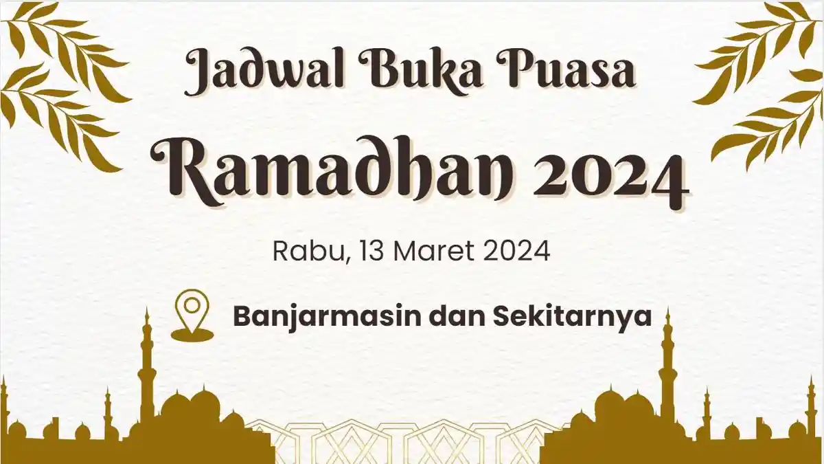 Jadwal Buka Puasa Ramadan Banjarmasin, Rabu 13 Maret 2024 Lengkap dengan Bacaan Doanya