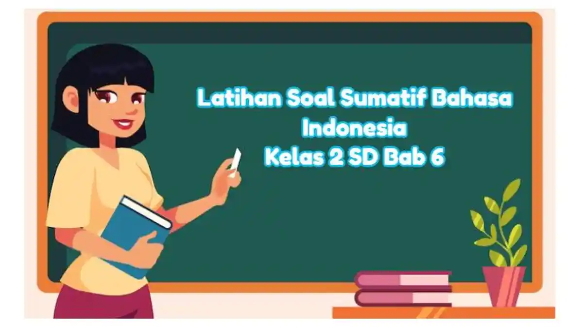 Simak! Latihan Soal Sumatif Bahasa Indonesia Kelas 2 SD Bab 6, Perlu Menabung Sebagian Uang