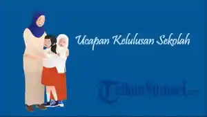 45-Ucapan-Kelulusan-Sekolah-SMP-dan-SMA-dari-Orang-Tua-untuk-Anak-yang-Menyentuh-Hati.jpg