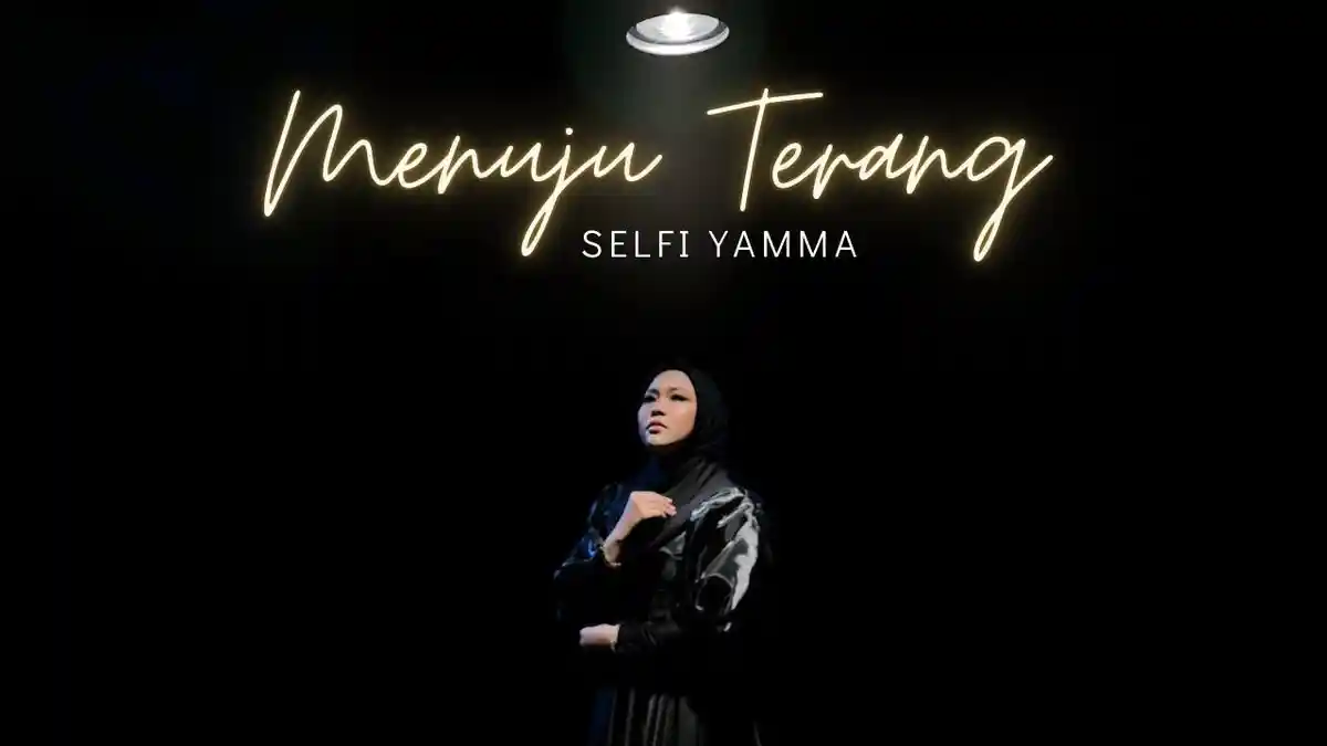 Lagu Menuju Terang - Selfi Yamma Jadi Musik Trending di Youtube, Ini Lirik Lagunya