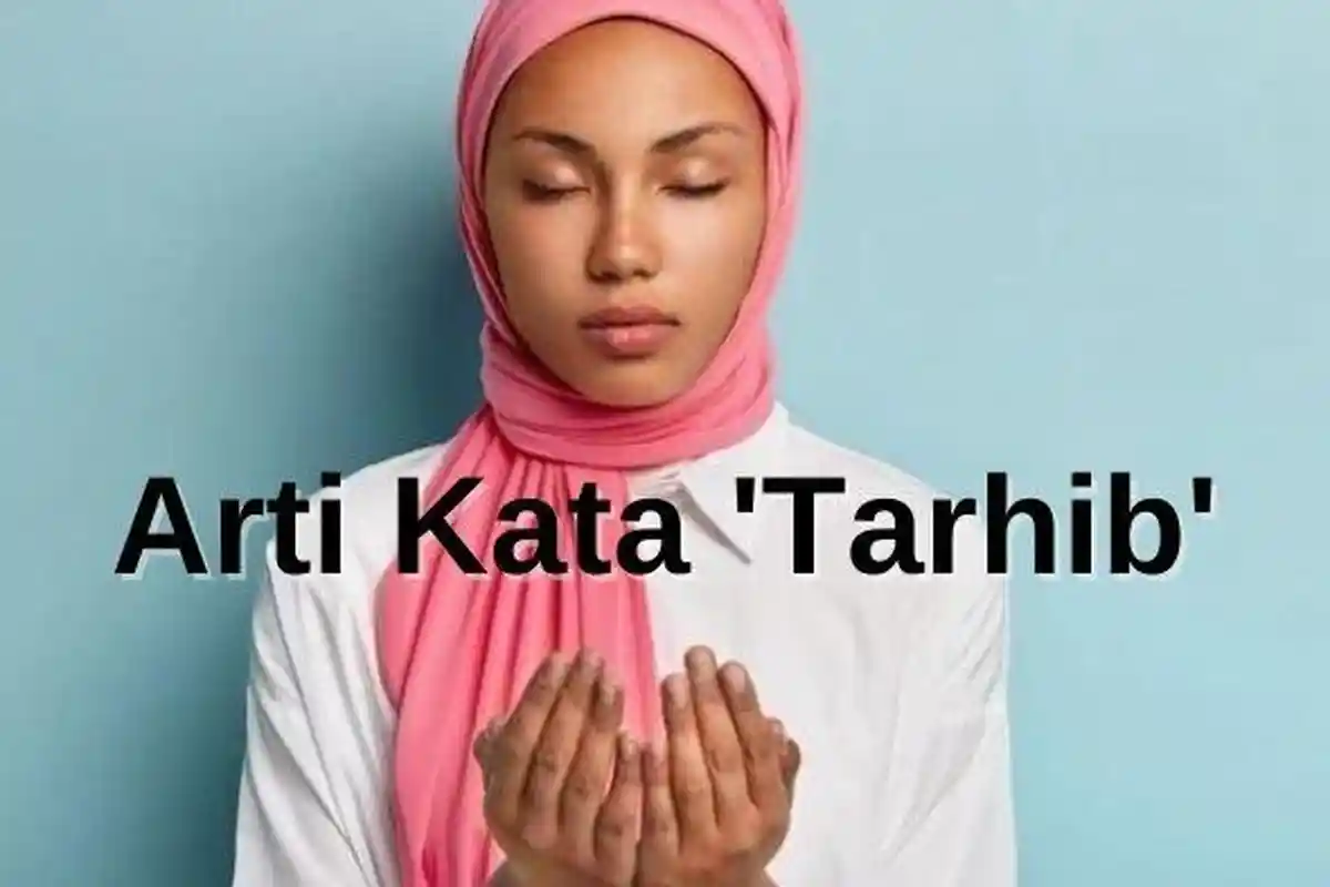 Arti Kata Tarhib dan Arti Kata Mokel, Bahasa Gaul Berkaitan dengan Ramadan 2023 dan Ibadah Puasa