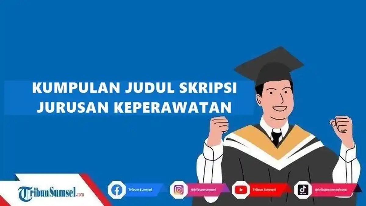 Kumpulan Contoh Judul Skripsi Jurusan Keperawatan Metode Penelitian Kuantitatif dan Kualitatif