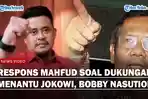 RESPONS Mahfud MD Soal Arah Dukungan Menantu Jokowi, Bobby Nasution Terkait Capres-Cawapres