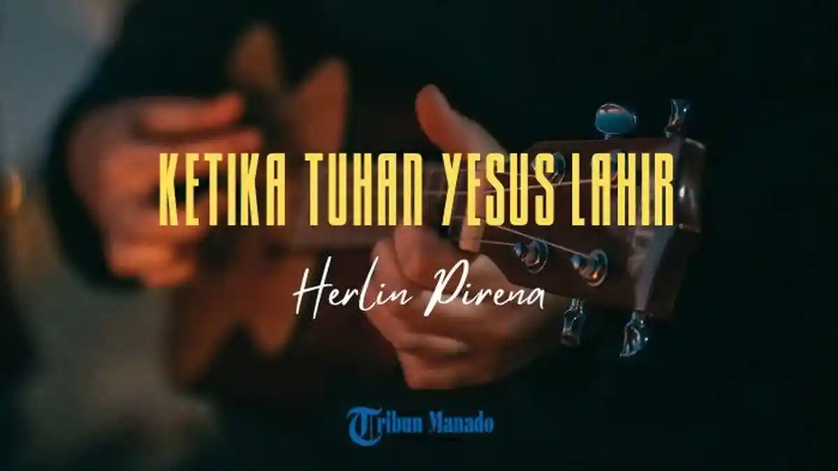 Chord Gitar Ketika Tuhan Yesus Lahir - Herlin Pirena, Nada Dasar C