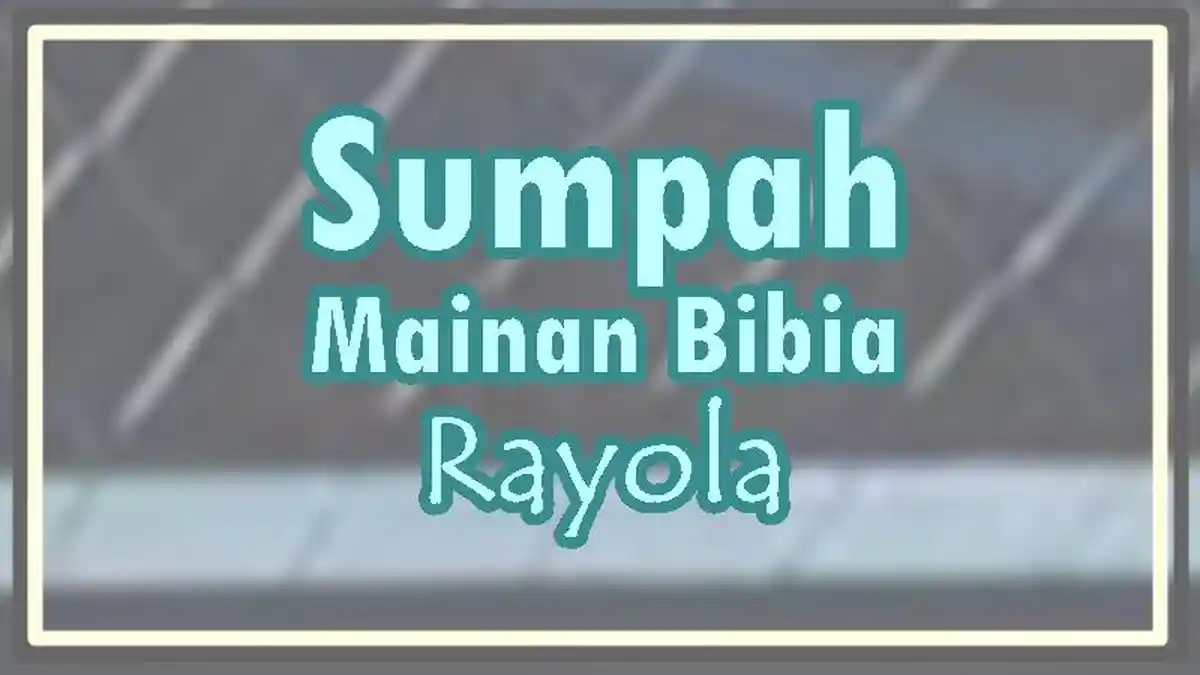 Lirik Lagu Sumpah Mainan Bibia - Rayola, Sakujua Tubuah Rasonyo Tarajam