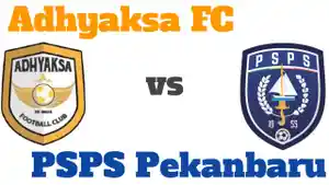 Siaran-langsung-Adhyaksa-FC-vs-PSPS-Pekanbaru-malam-ini.jpg